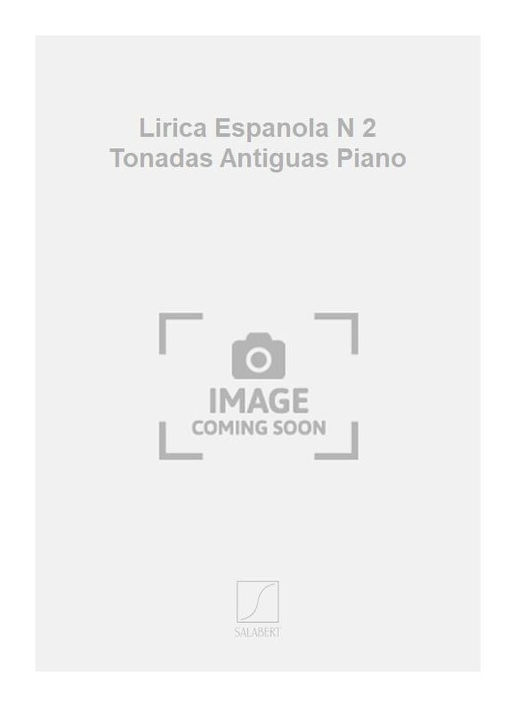Lirica Espanola N 2 Tonadas Antiguas Piano